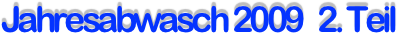 Jahresabwasch 2009   2. Teil