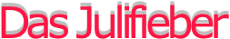 Das Julifieber