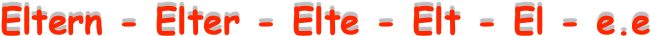 Eltern - Elter - Elte - Elt - El - e.e