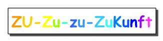 ZU-Zu-zu-ZuKunft