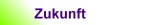 Zukunft