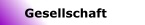 Gesellschaft